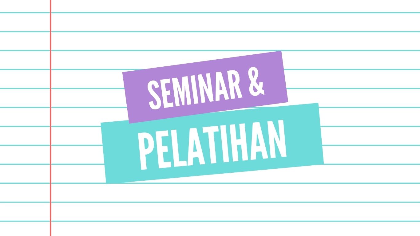 Apa itu Seminar dan Pelatihan?